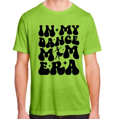 In My Dance Mom Era Dance Mom Squad Dance Mama Cute Gift Adult ChromaSoft Performance T-Shirt