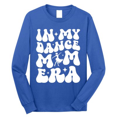 In My Dance Mom Era Dance Mom Squad Dance Mama Cute Gift Long Sleeve Shirt