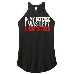 In My Defense I Was Left Unsupervised Women's Perfect Tri Rocker Tank