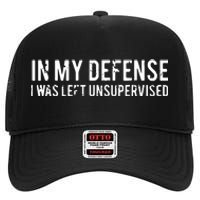 In My Defense I Was Left Unsupervised High Crown Mesh Back Trucker Hat