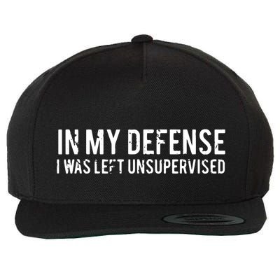 In My Defense I Was Left Unsupervised Wool Snapback Cap