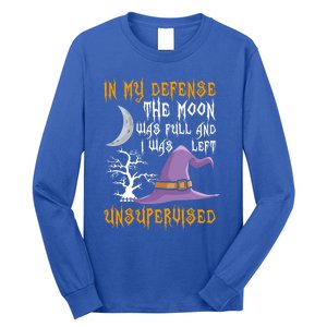 In My Defense The Moon Was Full Witch Gift Long Sleeve Shirt