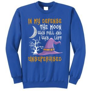 In My Defense The Moon Was Full Witch Gift Tall Sweatshirt