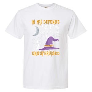 In My Defense The Moon Was Full Witch Gift Garment-Dyed Heavyweight T-Shirt