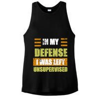 In My Defense I Was Left Unsupervised Funny Saying Ladies PosiCharge Tri-Blend Wicking Tank