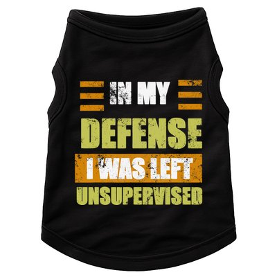 In My Defense I Was Left Unsupervised Funny Saying Doggie Tank