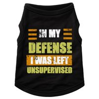 In My Defense I Was Left Unsupervised Funny Saying Doggie Tank