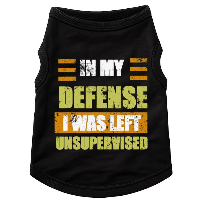 In My Defense I Was Left Unsupervised Funny Saying Doggie Tank