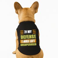 In My Defense I Was Left Unsupervised Funny Saying Doggie Tank