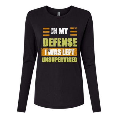 In My Defense I Was Left Unsupervised Funny Saying Womens Cotton Relaxed Long Sleeve T-Shirt