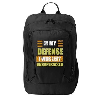 In My Defense I Was Left Unsupervised Funny Saying City Backpack
