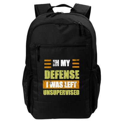 In My Defense I Was Left Unsupervised Funny Saying Backpack