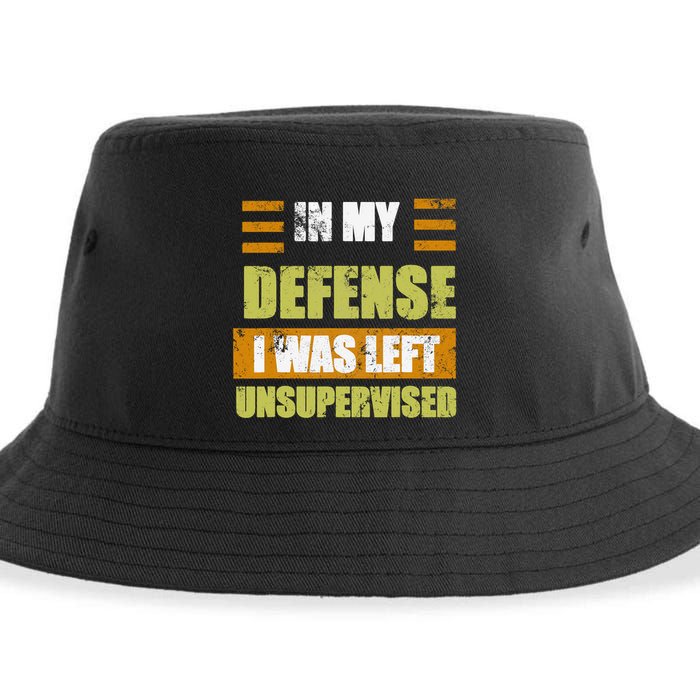 In My Defense I Was Left Unsupervised Funny Saying Sustainable Bucket Hat