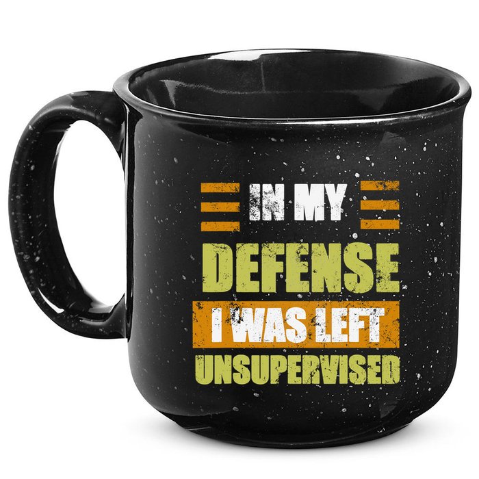 In My Defense I Was Left Unsupervised Funny Saying 15oz Campfire Ceramic Mug