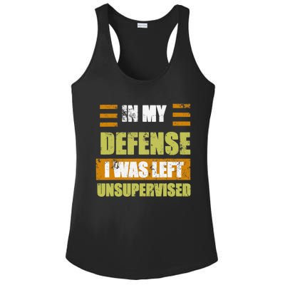 In My Defense I Was Left Unsupervised Funny Saying Ladies PosiCharge Competitor Racerback Tank