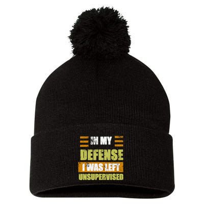 In My Defense I Was Left Unsupervised Funny Saying Pom Pom 12in Knit Beanie