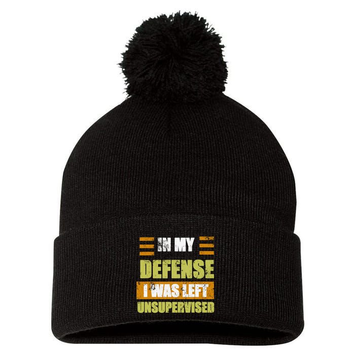 In My Defense I Was Left Unsupervised Funny Saying Pom Pom 12in Knit Beanie