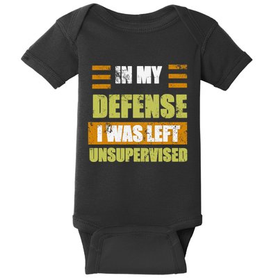 In My Defense I Was Left Unsupervised Funny Saying Baby Bodysuit