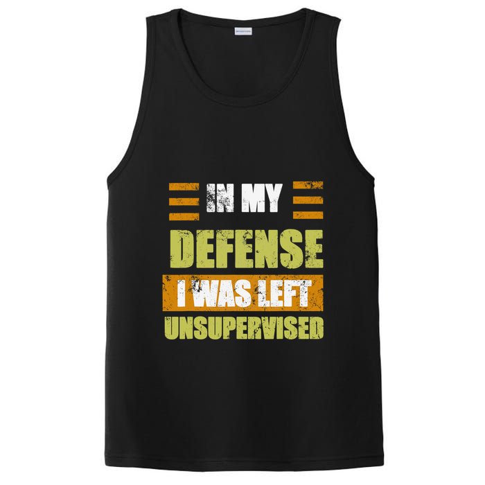 In My Defense I Was Left Unsupervised Funny Saying PosiCharge Competitor Tank