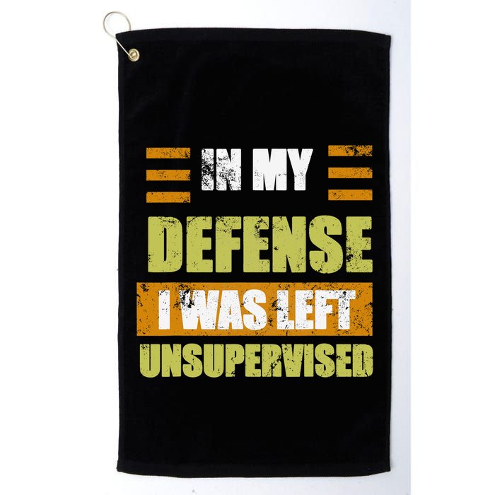 In My Defense I Was Left Unsupervised Funny Saying Golf Towel