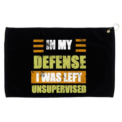 In My Defense I Was Left Unsupervised Funny Saying Grommeted Golf Towel
