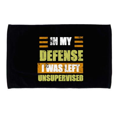 In My Defense I Was Left Unsupervised Funny Saying Microfiber Hand Towel