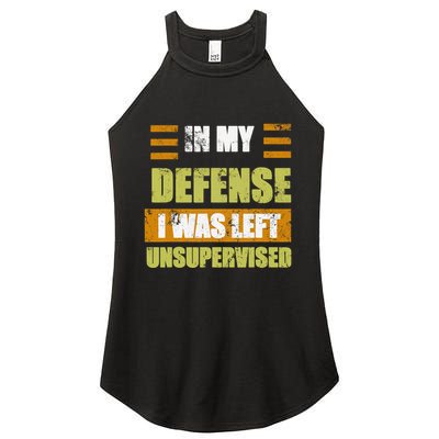 In My Defense I Was Left Unsupervised Funny Saying Women's Perfect Tri Rocker Tank