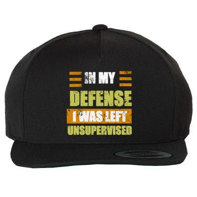 In My Defense I Was Left Unsupervised Funny Saying Wool Snapback Cap