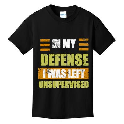 In My Defense I Was Left Unsupervised Funny Saying Kids T-Shirt