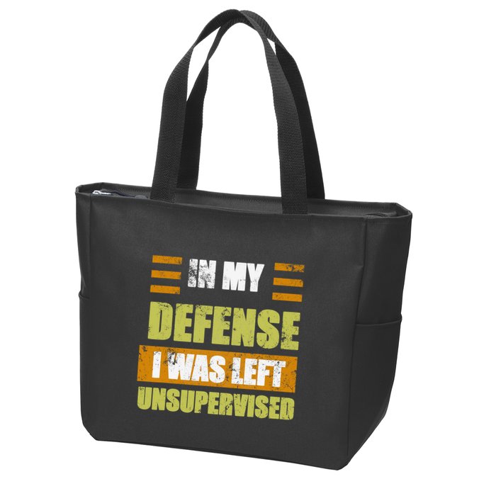 In My Defense I Was Left Unsupervised Funny Saying Zip Tote Bag