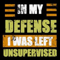 In My Defense I Was Left Unsupervised Funny Saying Zip Tote Bag
