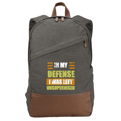 In My Defense I Was Left Unsupervised Funny Saying Cotton Canvas Backpack