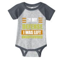 In My Defense I Was Left Unsupervised Funny Saying Infant Baby Jersey Bodysuit