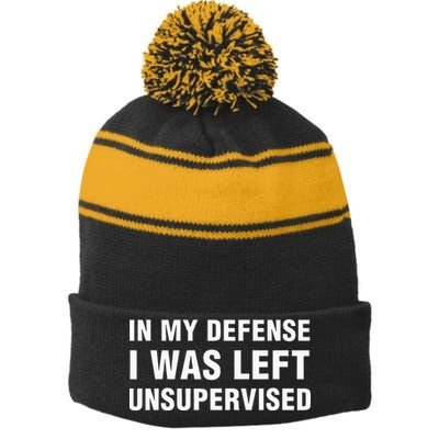 In My Defense I Was Left Unsupervised Gifts Stripe Pom Pom Beanie