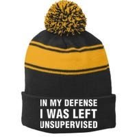 In My Defense I Was Left Unsupervised Gifts Stripe Pom Pom Beanie