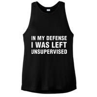 In My Defense I Was Left Unsupervised Gifts Ladies PosiCharge Tri-Blend Wicking Tank