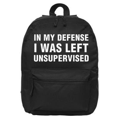 In My Defense I Was Left Unsupervised Gifts 16 in Basic Backpack