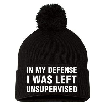 In My Defense I Was Left Unsupervised Gifts Pom Pom 12in Knit Beanie