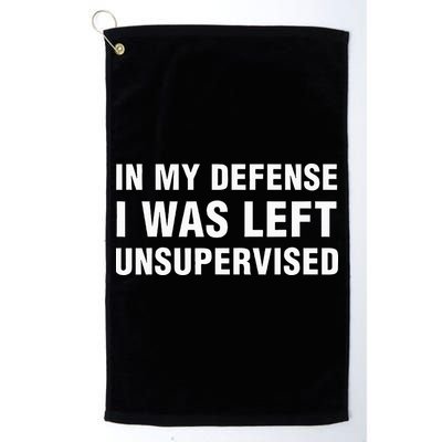 In My Defense I Was Left Unsupervised Gifts Golf Towel
