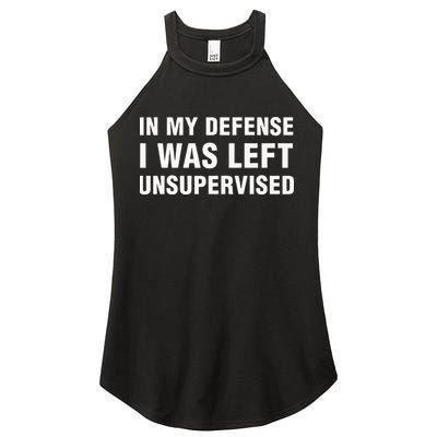 In My Defense I Was Left Unsupervised Gifts Women's Perfect Tri Rocker Tank