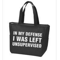 In My Defense I Was Left Unsupervised Gifts Zip Tote Bag