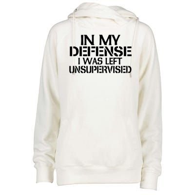 In My Defense I Was Left Unsupervised Costune For Fun Time Womens Funnel Neck Pullover Hood