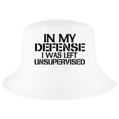 In My Defense I Was Left Unsupervised Costune For Fun Time Cool Comfort Performance Bucket Hat