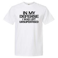 In My Defense I Was Left Unsupervised Costune For Fun Time Garment-Dyed Heavyweight T-Shirt