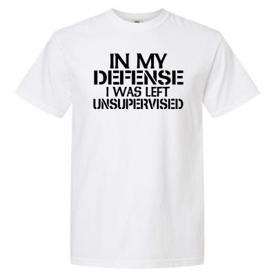 In My Defense I Was Left Unsupervised Costune For Fun Time Garment-Dyed Heavyweight T-Shirt