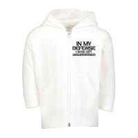 In My Defense I Was Left Unsupervised Costune For Fun Time Toddler Zip Fleece Hoodie