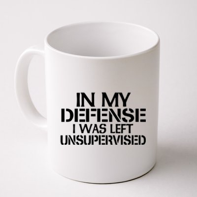 In My Defense I Was Left Unsupervised Costune For Fun Time Coffee Mug