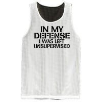 In My Defense I Was Left Unsupervised Costune For Fun Time Mesh Reversible Basketball Jersey Tank