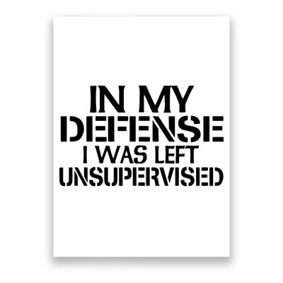 In My Defense I Was Left Unsupervised Costune For Fun Time Poster