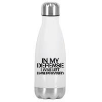 In My Defense I Was Left Unsupervised Costune For Fun Time Stainless Steel Insulated Water Bottle